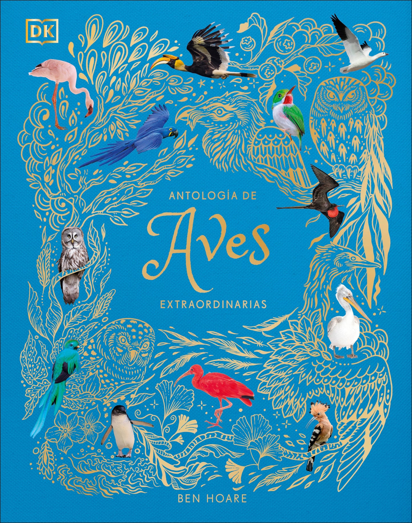 Antologia de aves extraordinarias (An Anthology of Exquisite Birds) (DK Children's Anthologies)