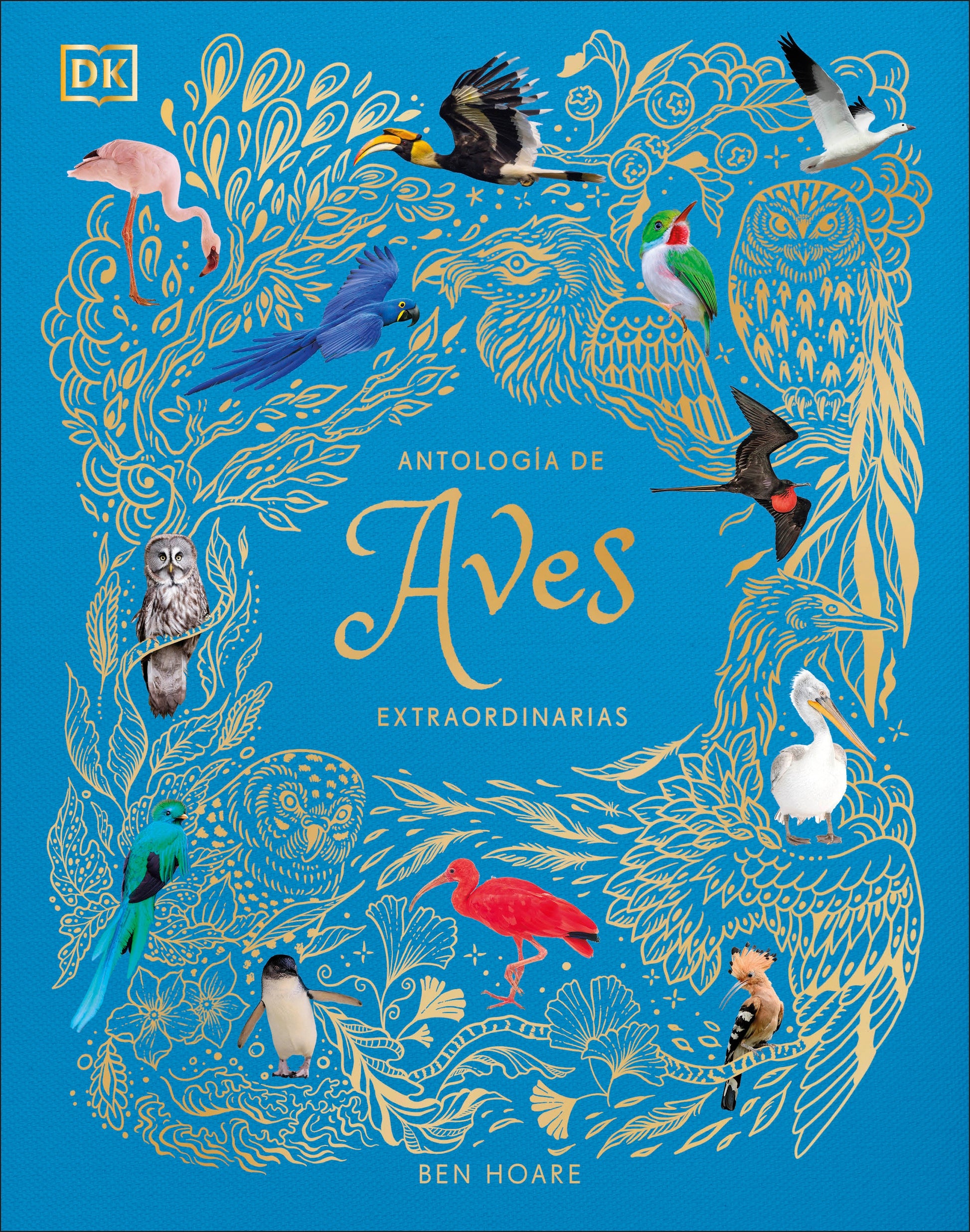 Antologia de aves extraordinarias (An Anthology of Exquisite Birds) (DK Children's Anthologies)