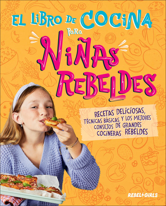 El libro de cocina para ninas rebeldes (Rebel Girls Cook) (Rebel Girls Cookbooks)