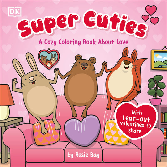 Super Cuties: A Cozy Coloring Book about Love - With Tear-Out Valentines to Share (Super Cuties)