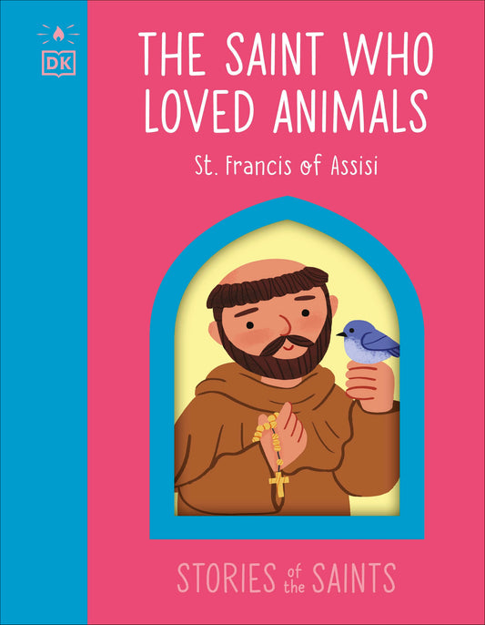 The Saint who Loved Animals - St. Francis of Assisi (Stories of the Saints)