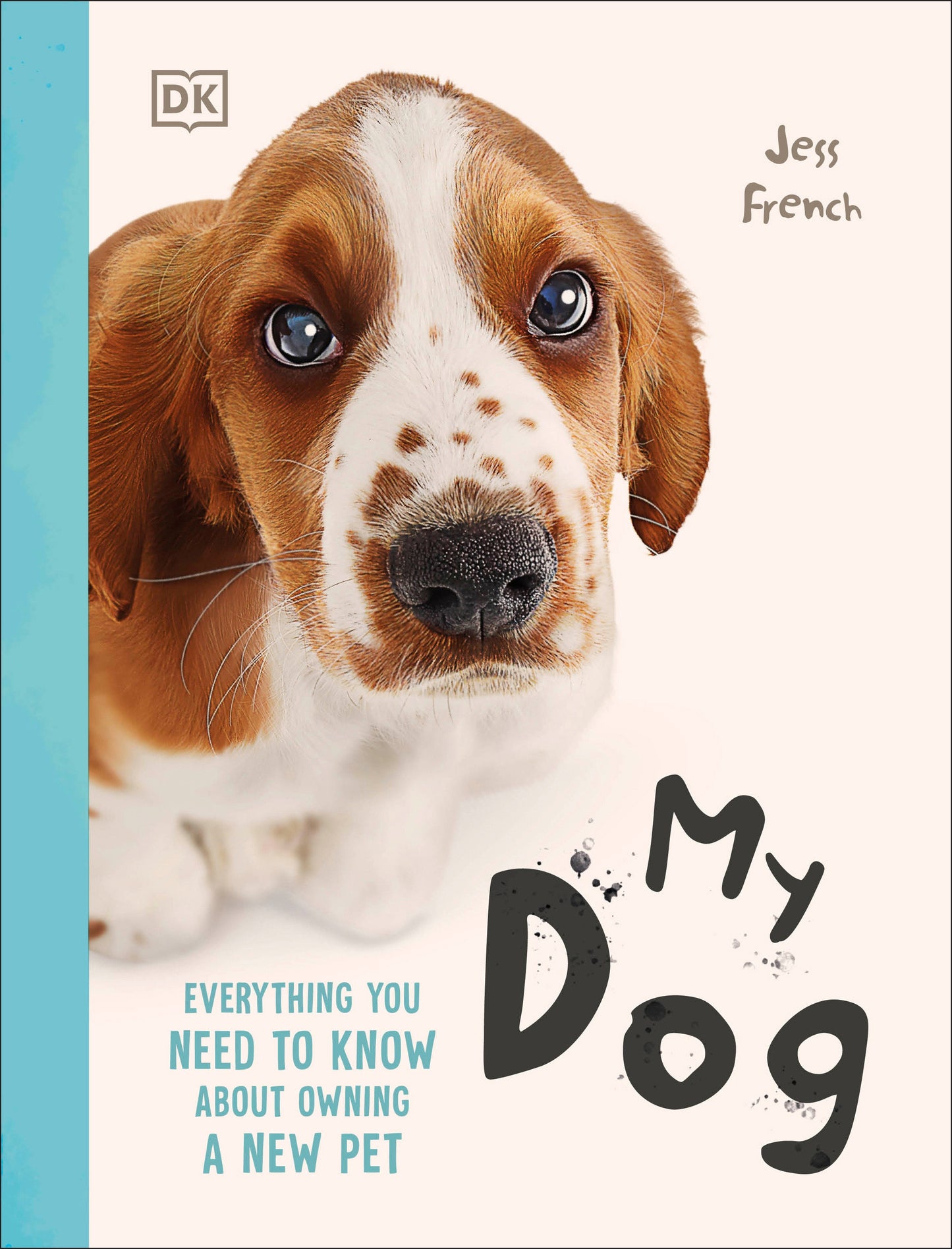 My Dog - Everything You Need to Know About Owning a New Pet