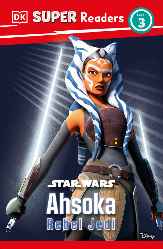 DK Super Readers Level 3 Star Wars Ahsoka Rebel Jedi (DK Super Readers)