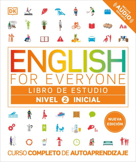 English for Everyone Nivel 2 Inicial: Libro de estudio - Edicion en espanol (DK English for Everyone)