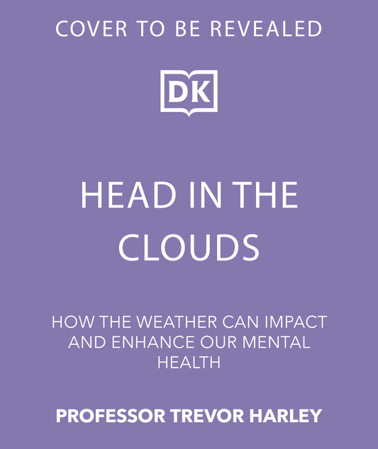 Head in the Clouds - How the Weather Can Impact and Enhance Our Mental Health