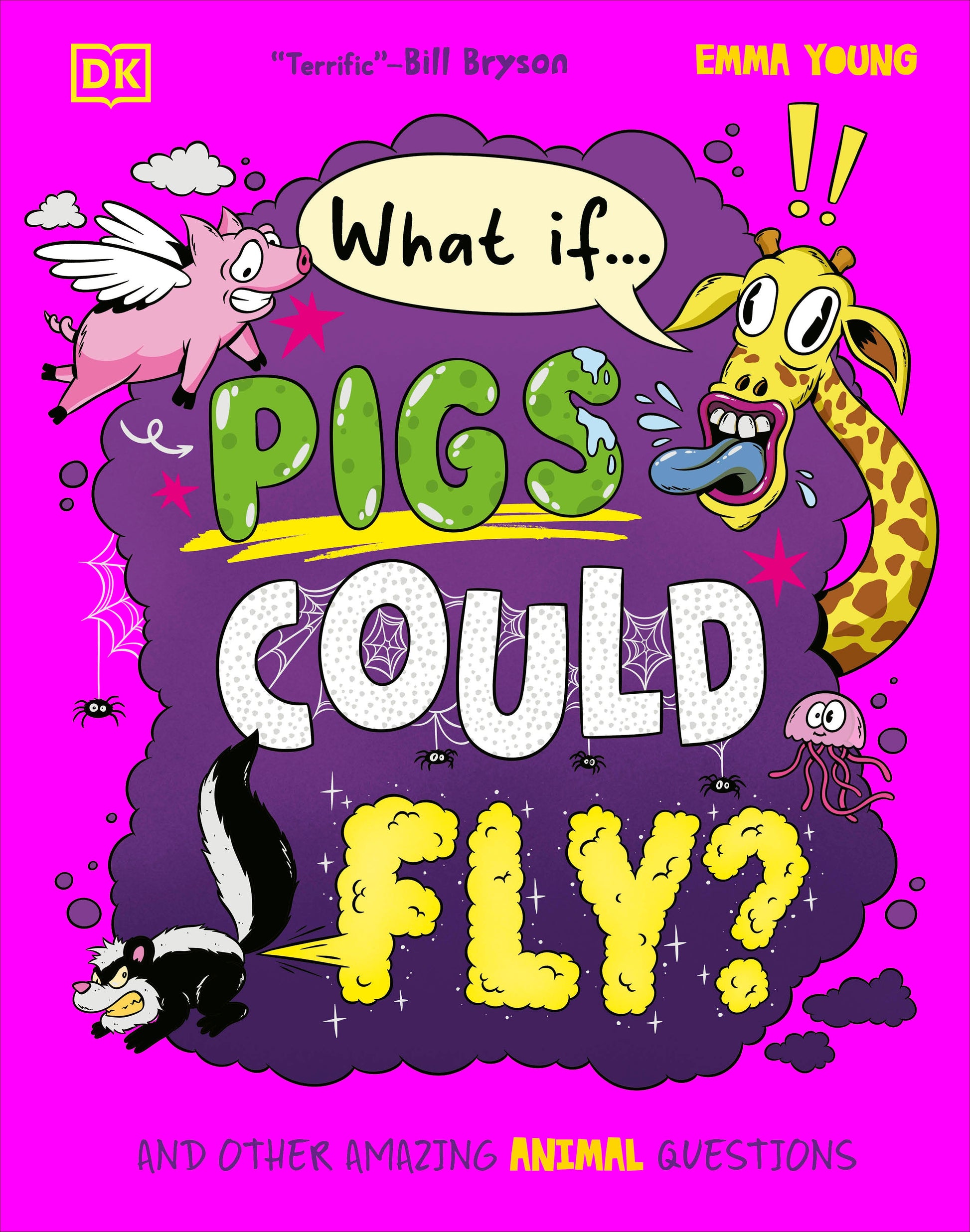 What If... Pigs Could Fly? - And Other Amazing Animal Questions (What If?)