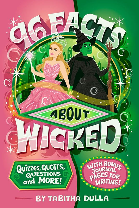 96 Facts About Wicked: Quizzes, Quotes, Questions, and More! With Bonus Journal Pages for Writing! by Tabitha Dulla, Risa Rodil