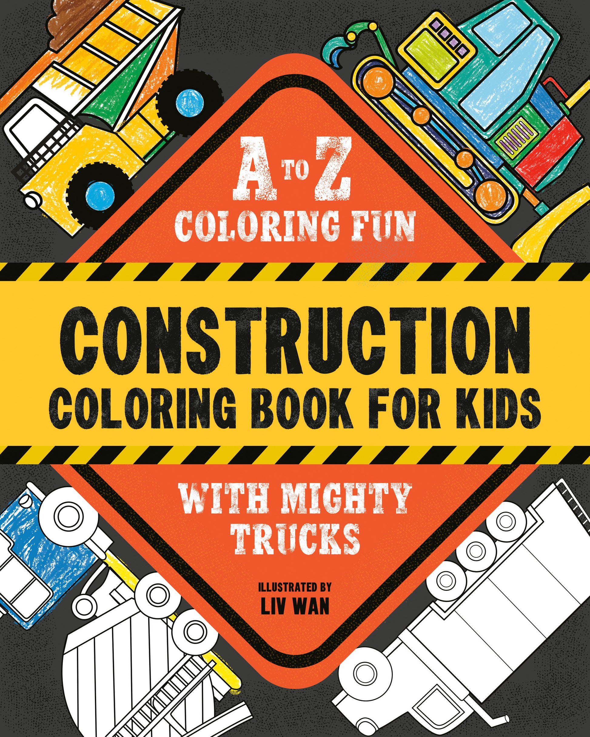 Construction Coloring Book for Kids - A to Z Coloring Fun with Mighty Trucks (Excavators, Dump Trucks, and more!)
