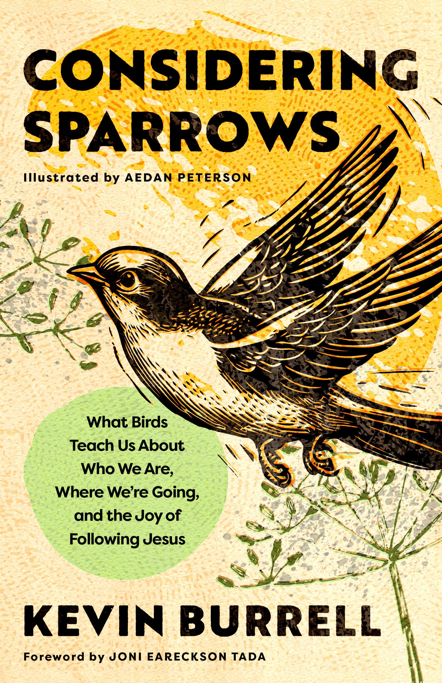 Considering Sparrows - What Birds Teach Us About Who We Are, Where We're Going, and the Joy of  Following Jesus