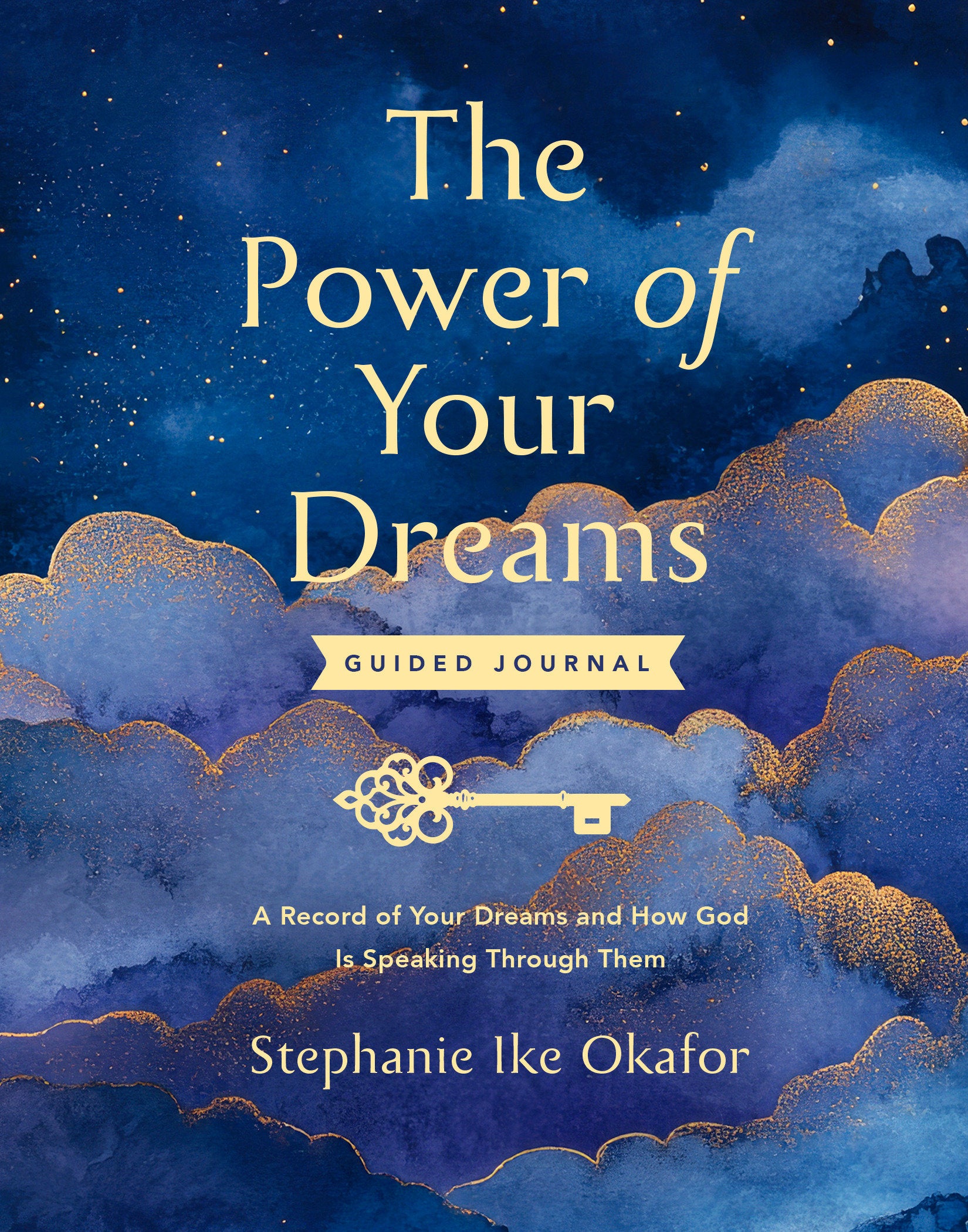 The Power of Your Dreams Guided Journal - A Record of Your Dreams and How God Is Speaking Through Them