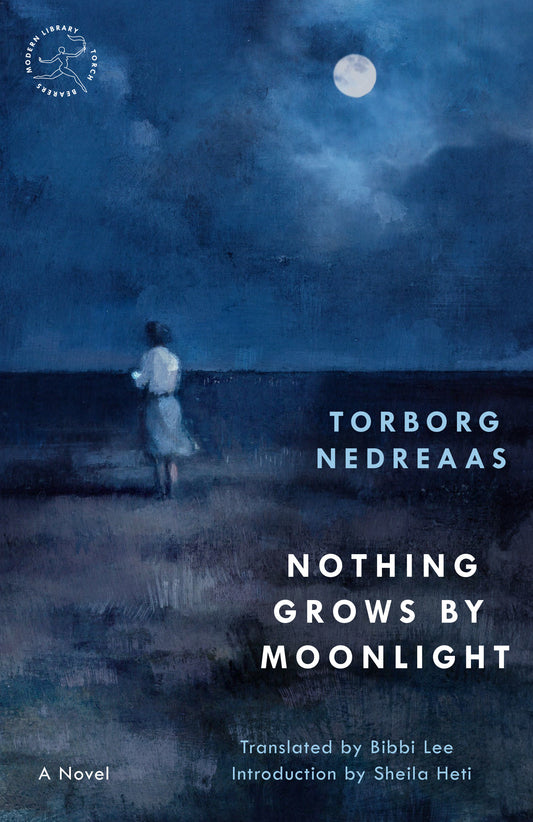 Nothing Grows by Moonlight - A Novel (Modern Library Torchbearers)