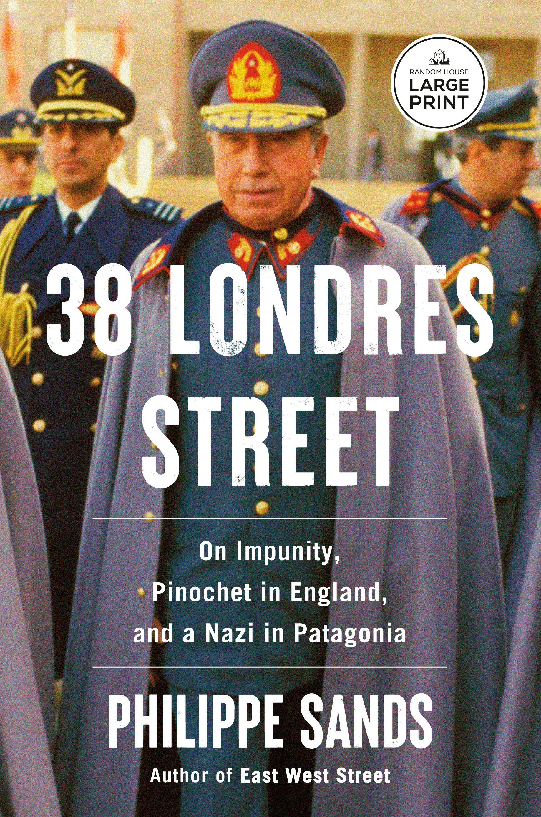 38 Londres Street - On Impunity, Pinochet in England, and a Nazi in Patagonia
