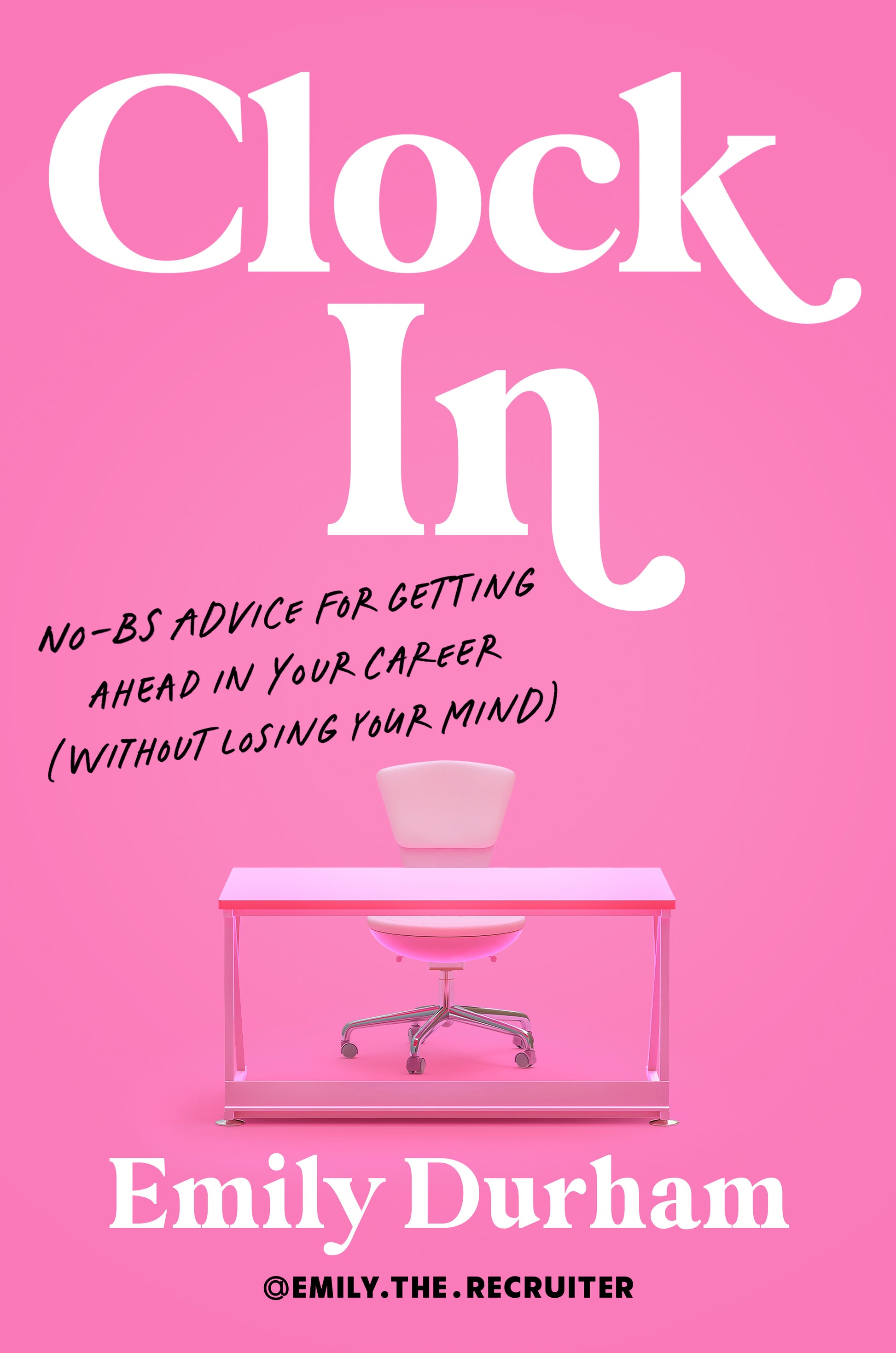 Clock In - No-BS Advice for Getting Ahead in Your Career (Without Losing Your Mind)