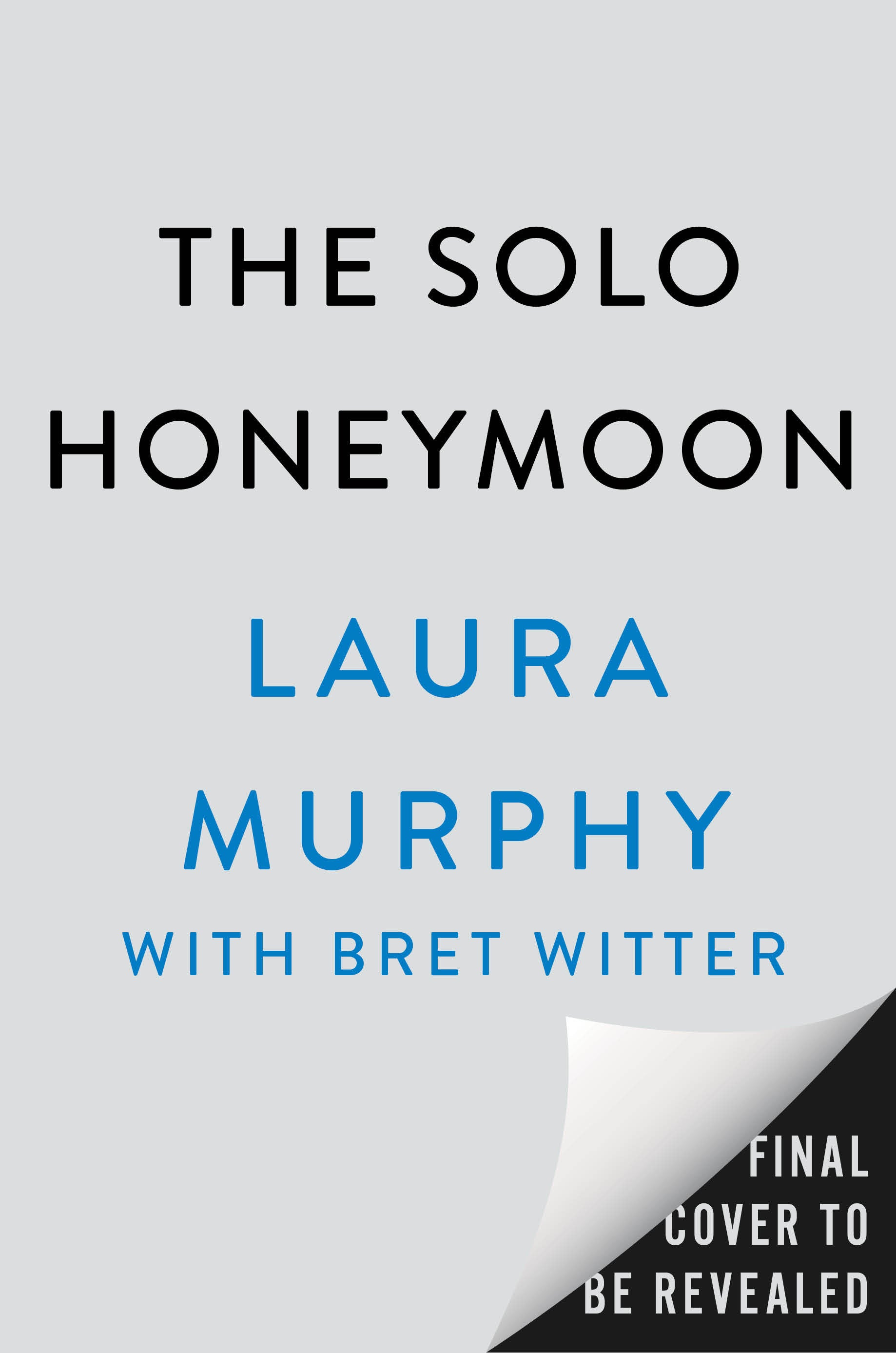 The Solo Honeymoon - A Brief Beautiful True Love Story