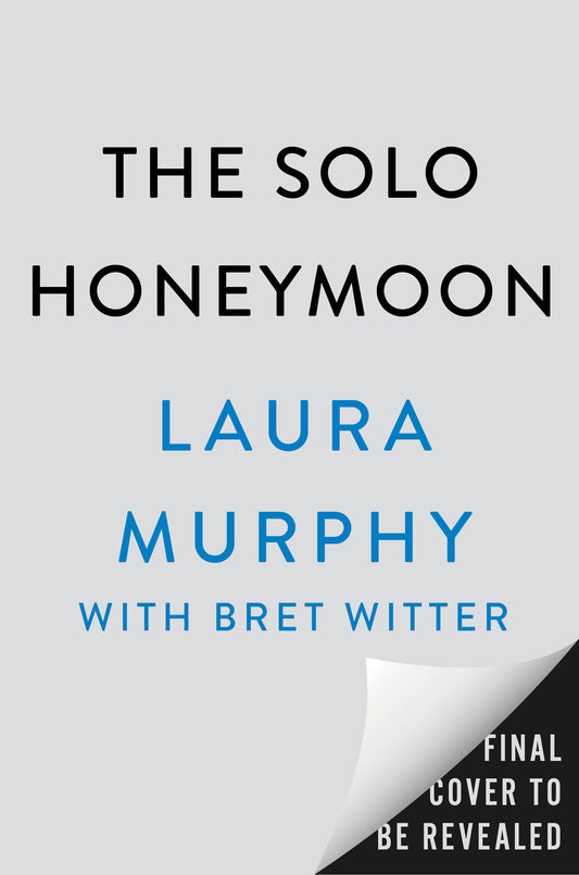 The Solo Honeymoon - A Brief Beautiful True Love Story