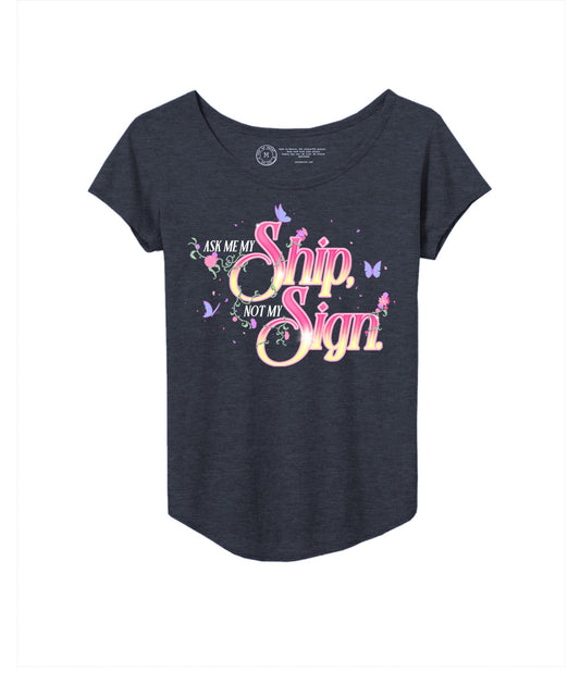 Ask Me My Ship, Not My Sign Women's Relaxed Fit T-Shirt X-Small