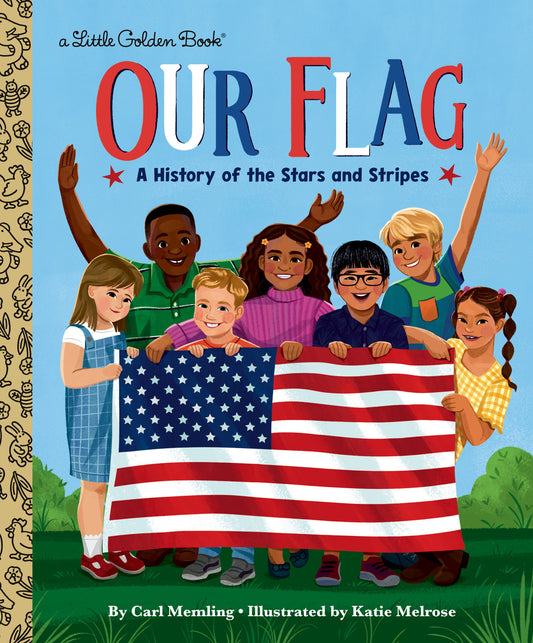 Our Flag - A History of the Stars and Stripes (My Little Golden Book About...)