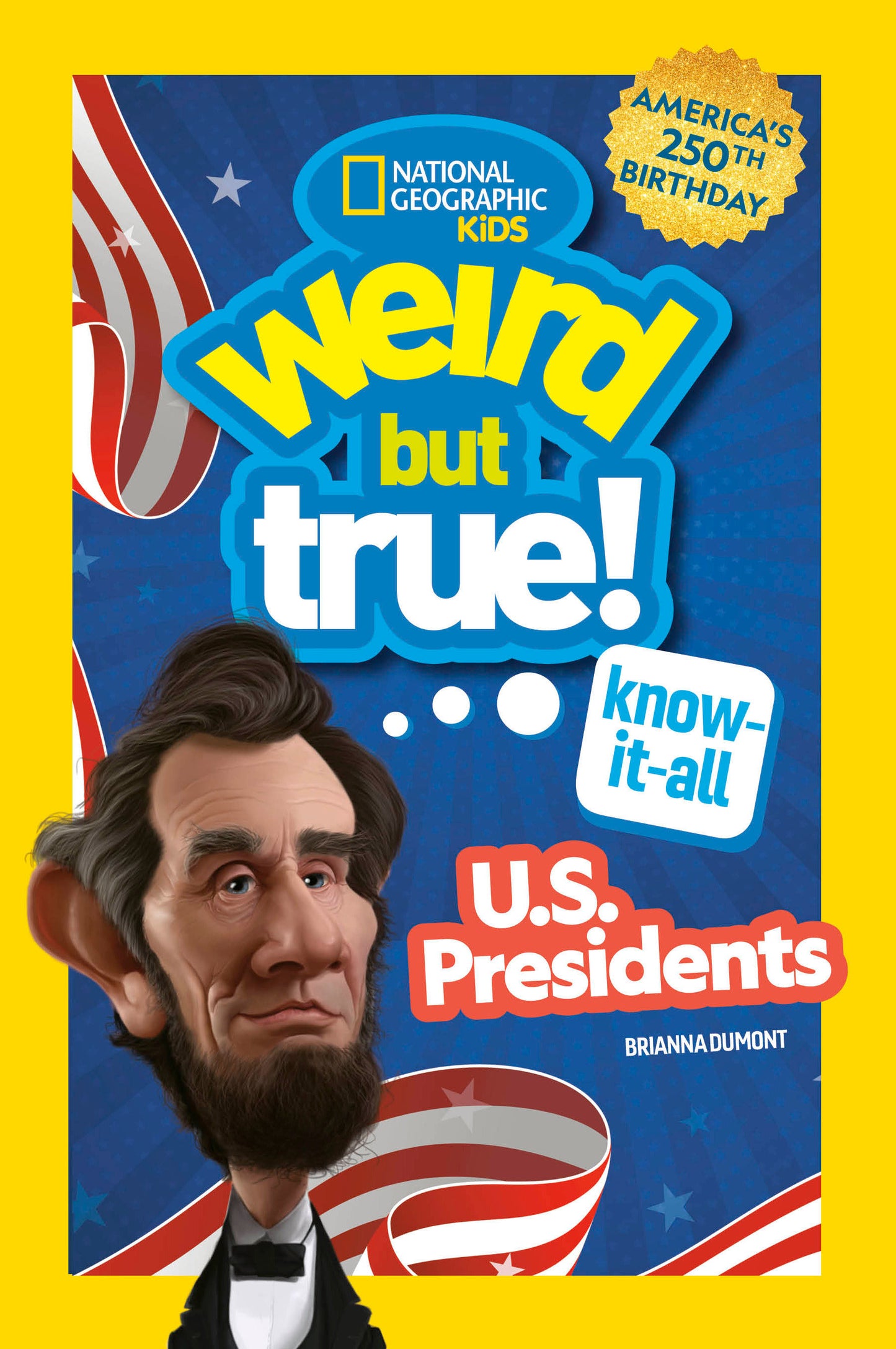 Weird But True! Know-It-All U.S. Presidents, Updated & Expanded (Weird But True!)