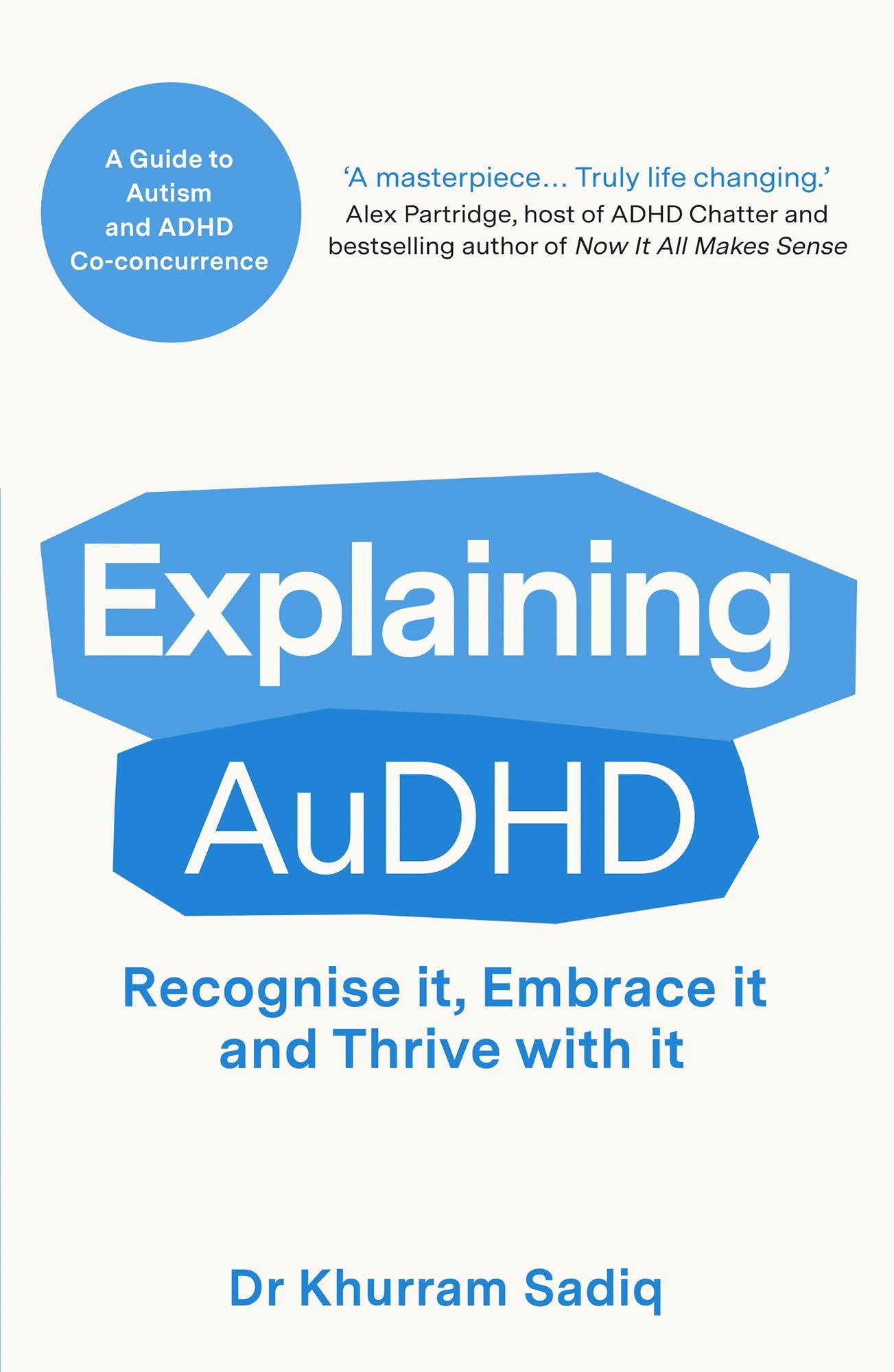 Explaining AuDHD - The expert-led guide to Autism and ADHD Co-concurrence (Explaining... Series) (Book:1)