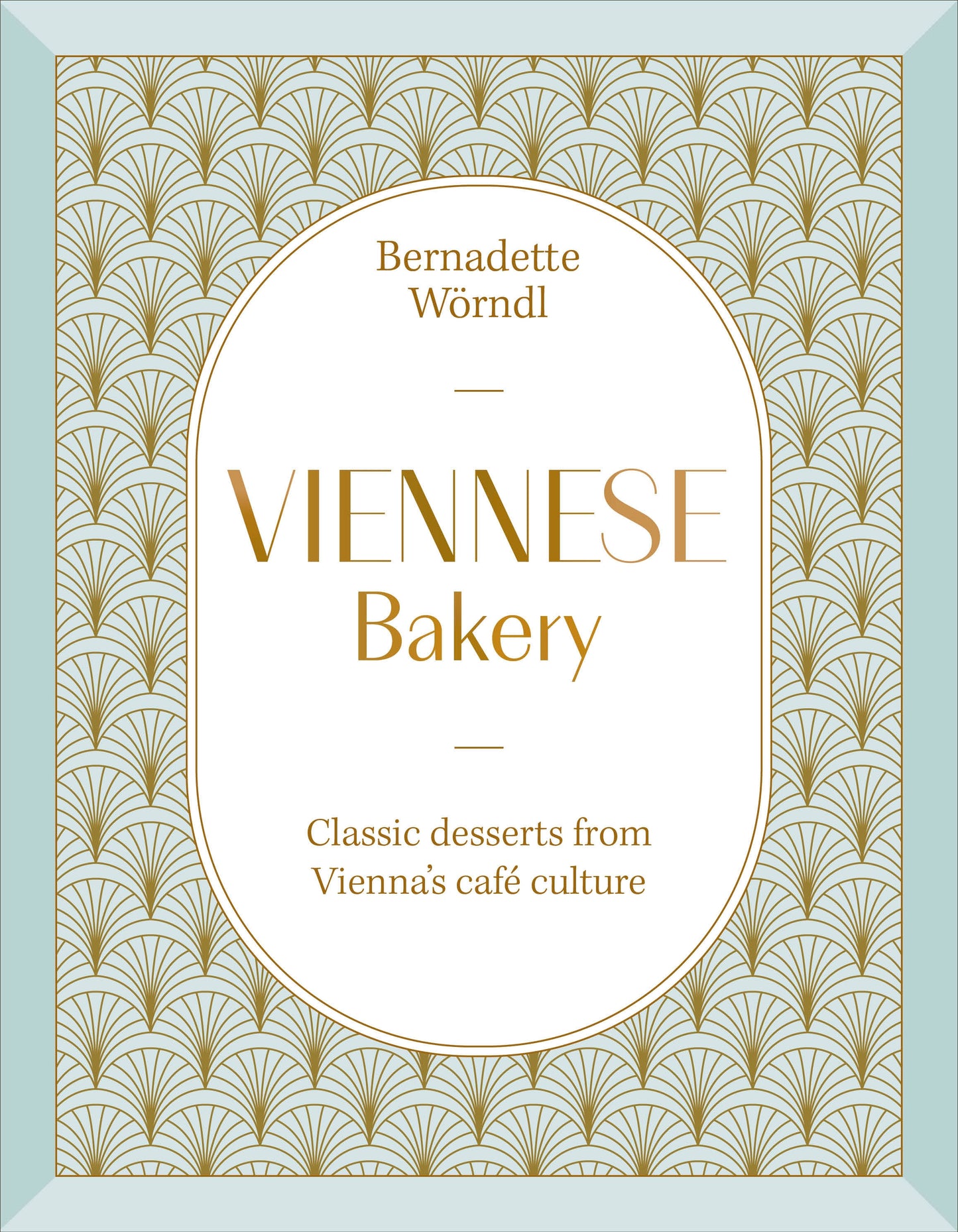 Viennese Bakery - Classic Desserts from Vienna's Cafe Culture