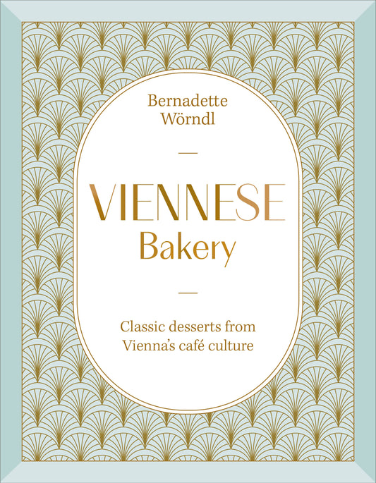 Viennese Bakery - Classic Desserts from Vienna's Cafe Culture