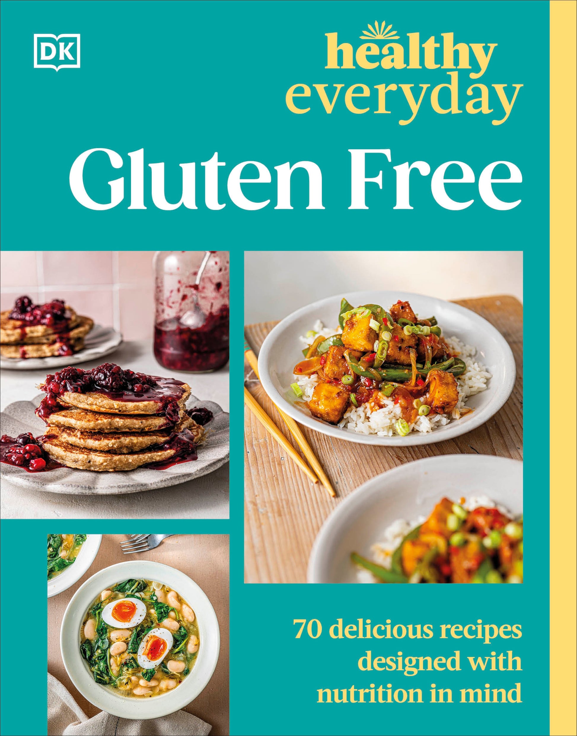 Healthy Everyday Gluten Free - 70 Delicious Recipes Designed with Nutrition in Mind (Healthy Everyday)
