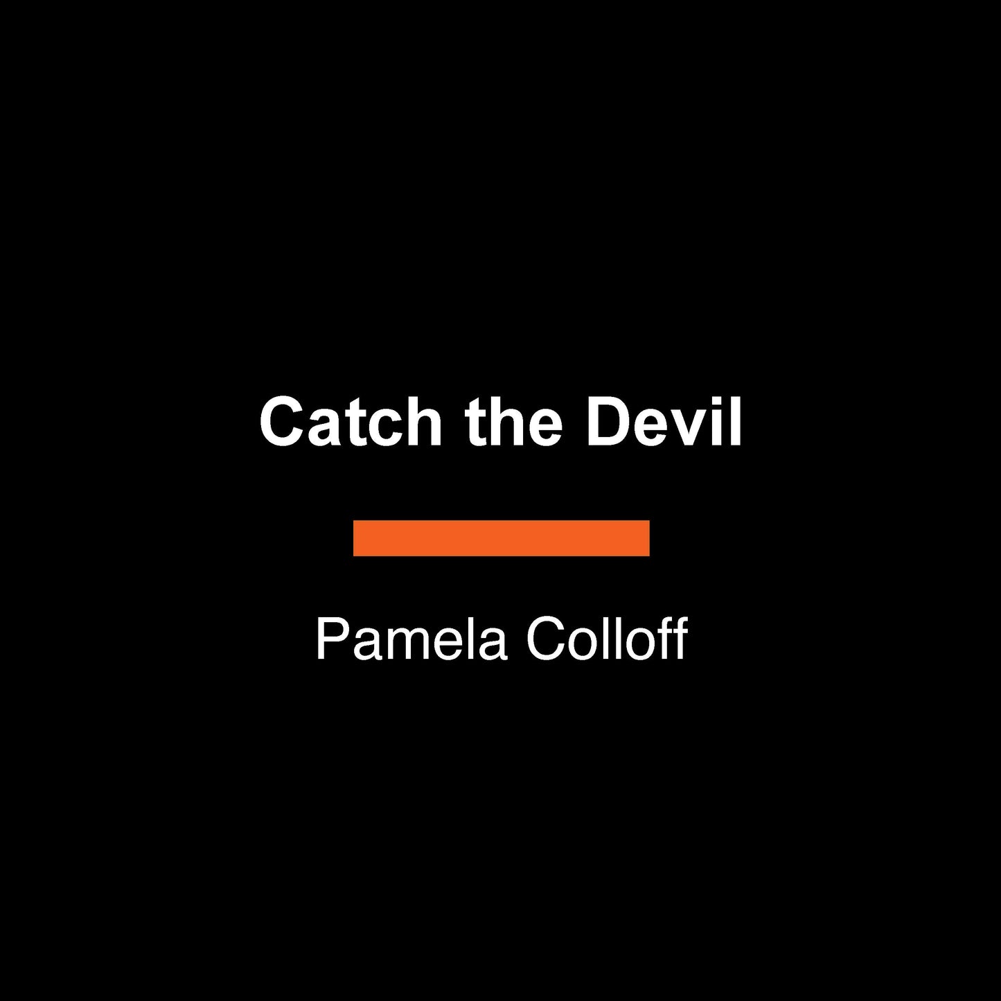 Catch the Devil - A True Story of Murder and Deception on the Gulf Coast