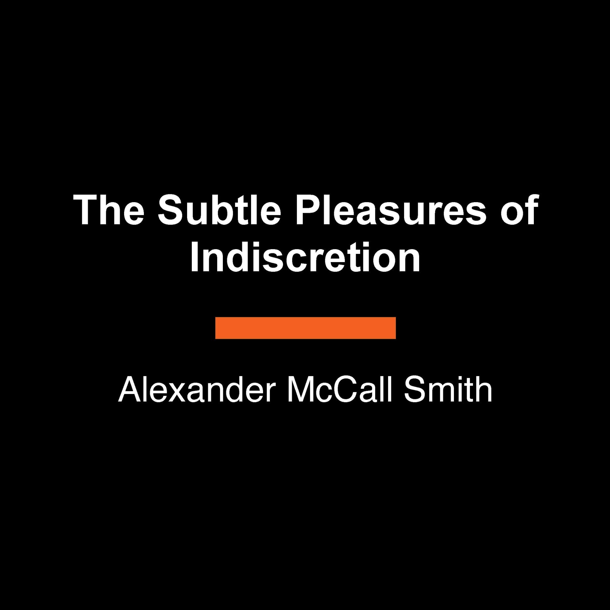 The Subtle Pleasures of Indiscretion - An Isabel Dalhousie Novel (16) (Isabel Dalhousie Series)