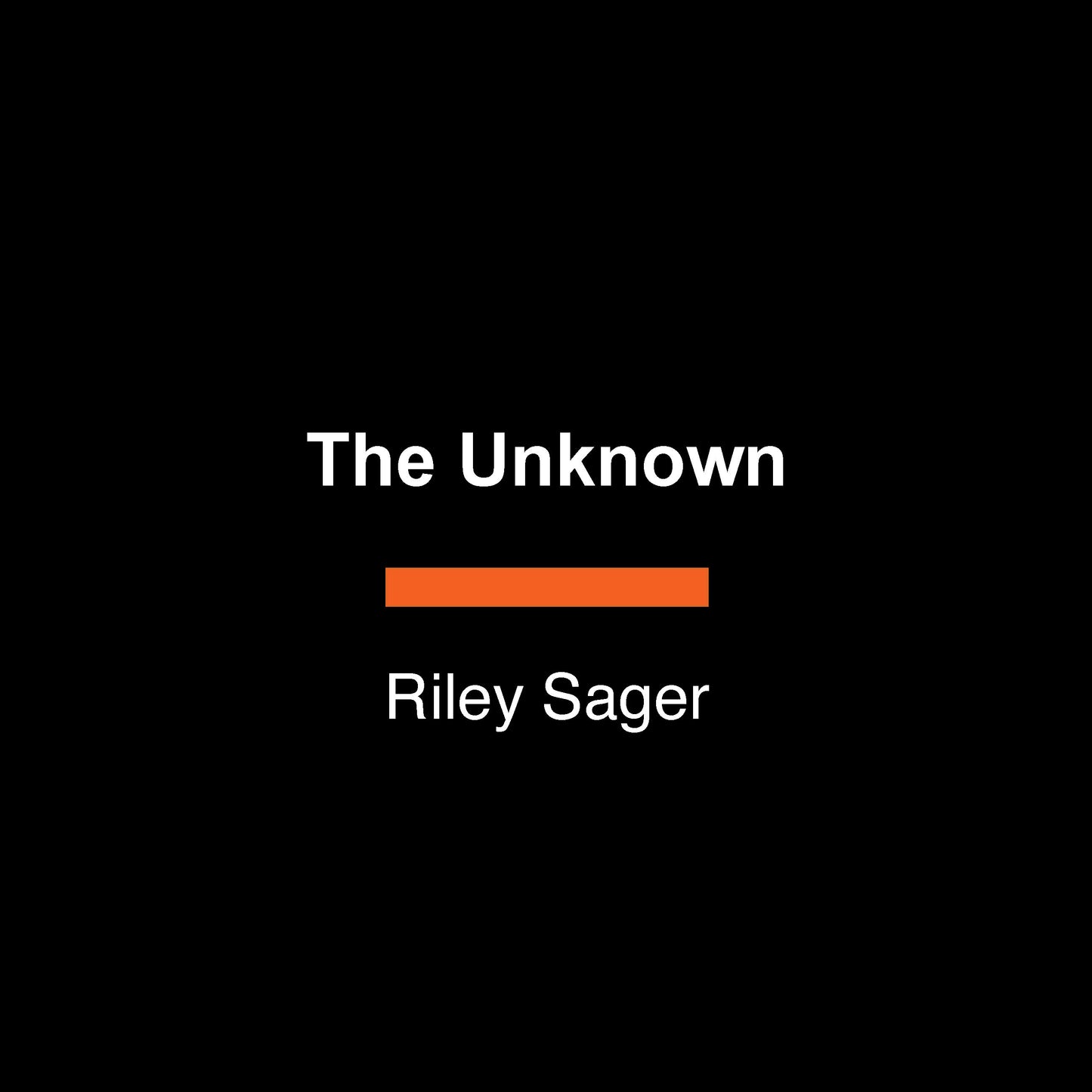 The Unknown - A Novel