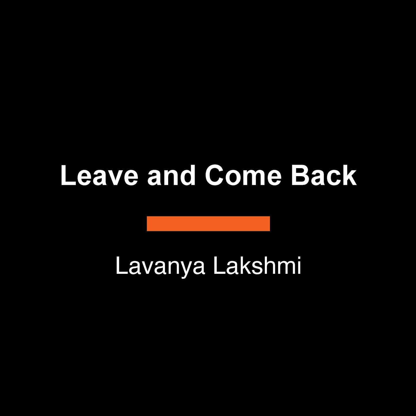 Leave and Come Back - A Novel