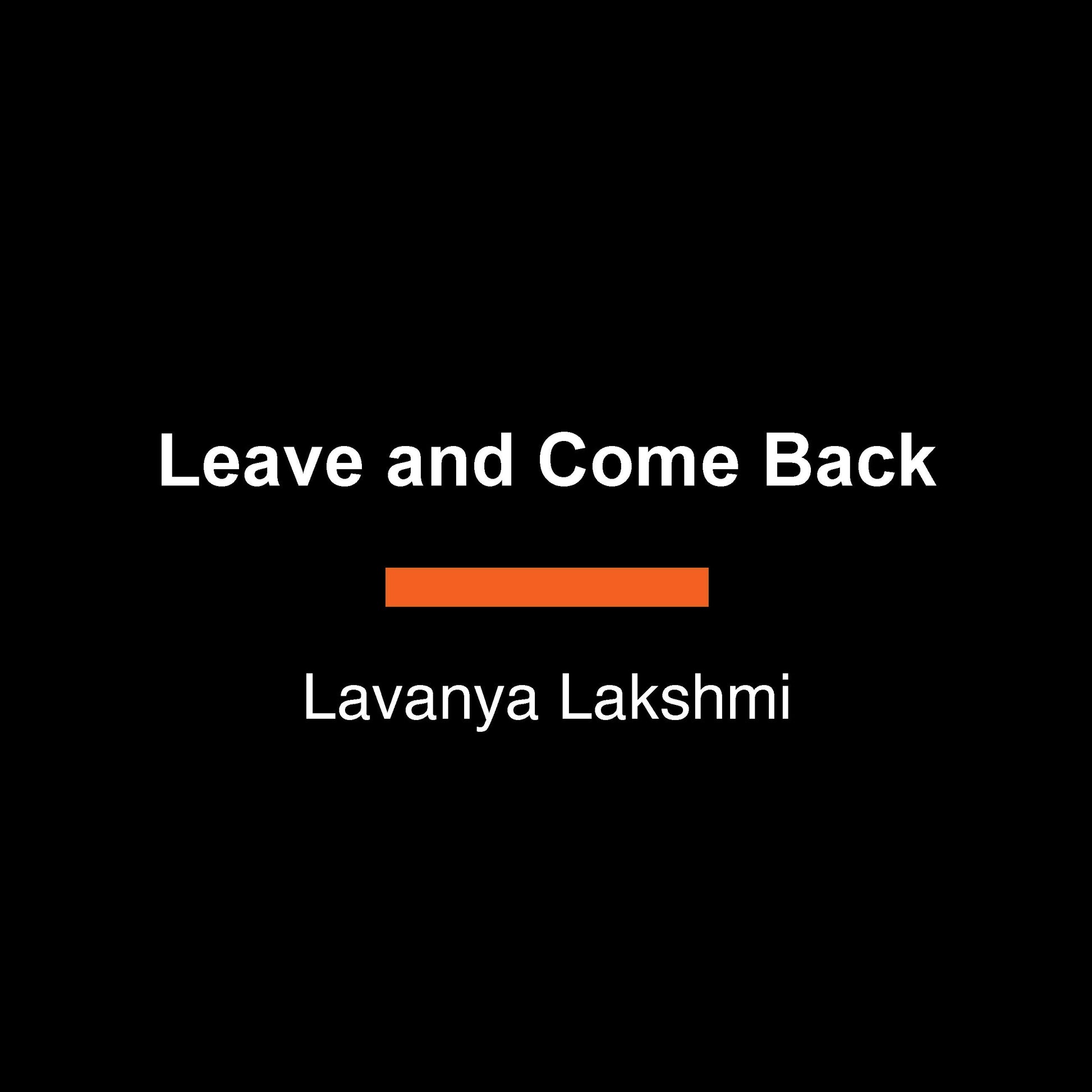 Leave and Come Back - A Novel