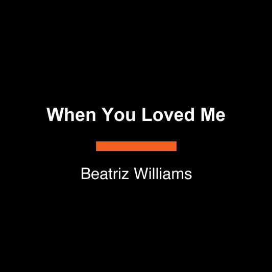 When You Loved Me - A Novel