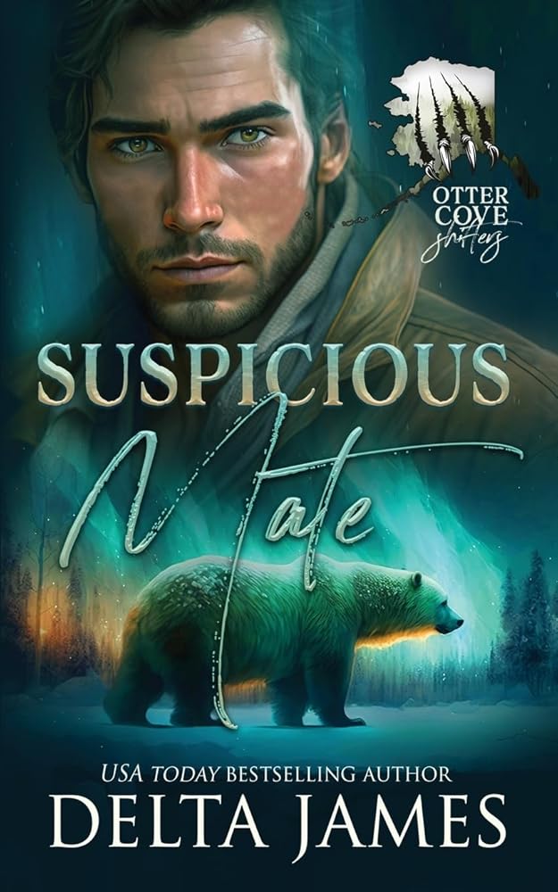 Suspicious Mate: A Small Town Grumpy Shifter Romance (Otter Cove Shifters) by Delta James