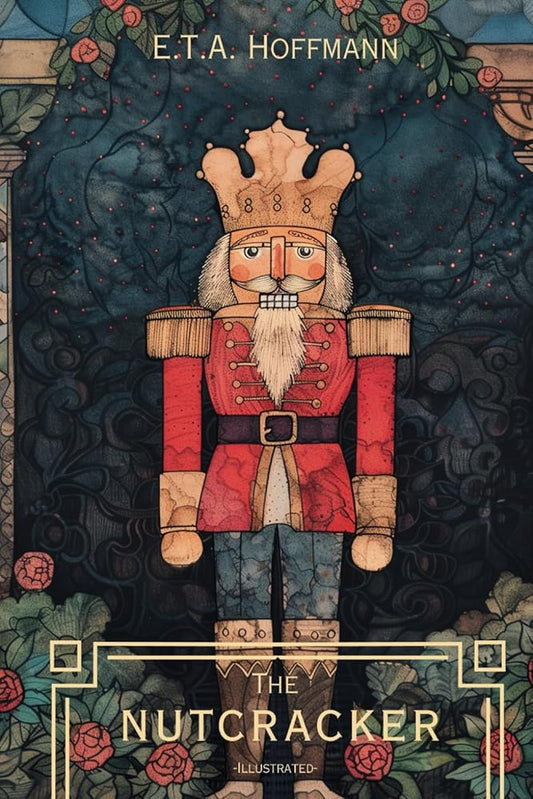 The Nutcracker -Illustrated- by E.T.A. Hoffmann, The Green Armor Press, Mrs. St. Simon