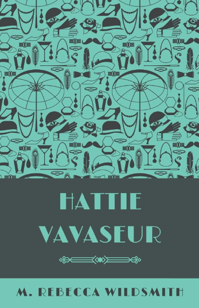 Hattie Vavaseur by M. Rebecca Wildsmith