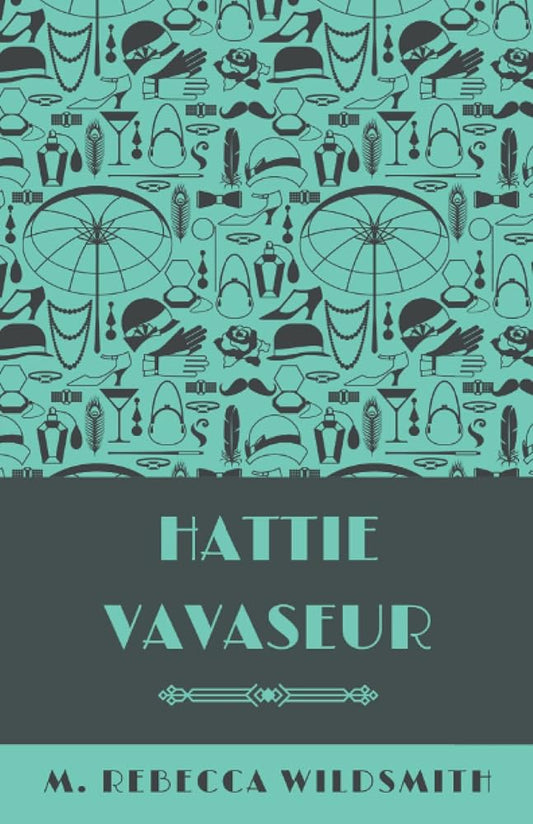 Hattie Vavaseur by M. Rebecca Wildsmith