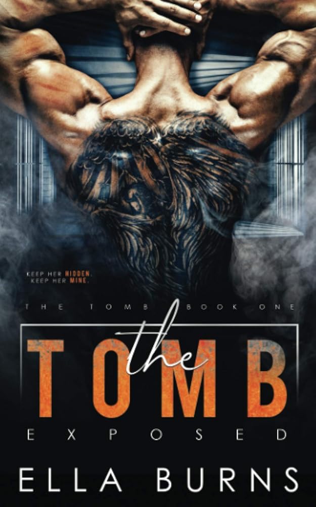 The Tomb: Exposed by Ella Burns