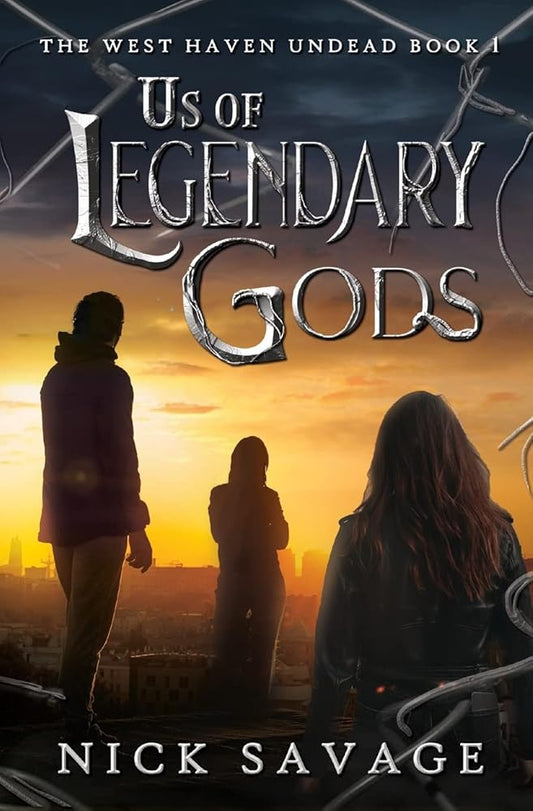 Us of Legendary Gods (The West Haven Undead) by Nick Savage