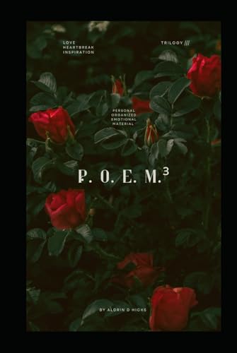 POEM 3: THE TRILOGY: Personal Organized Emotional Material by Aldrin D Hicks