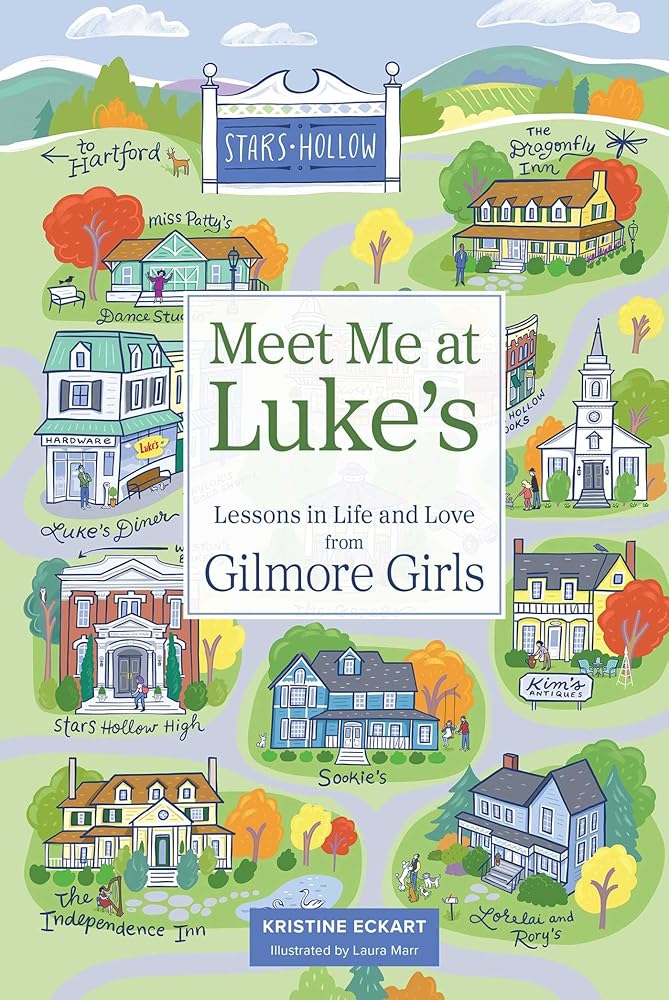 Meet Me at Luke's: Lessons in Life and Love from Gilmore Girls cover image