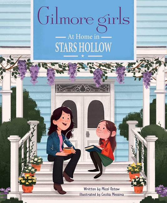 Gilmore Girls: At Home in Stars Hollow: (TV Book, Pop Culture Picture Book) cover image