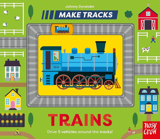 Make Tracks: Trains (Make Tracks, 6) by Johnny Dyrander