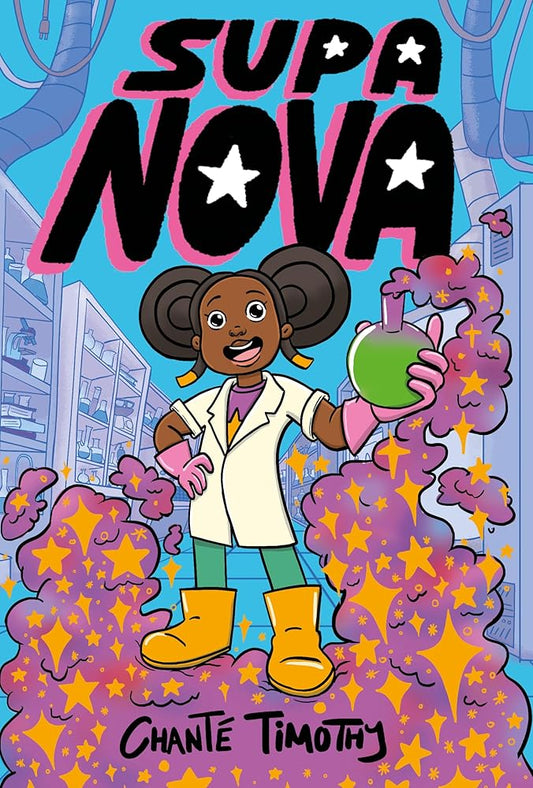 Supa Nova (Supa Nova, 1) by Chanté Timothy