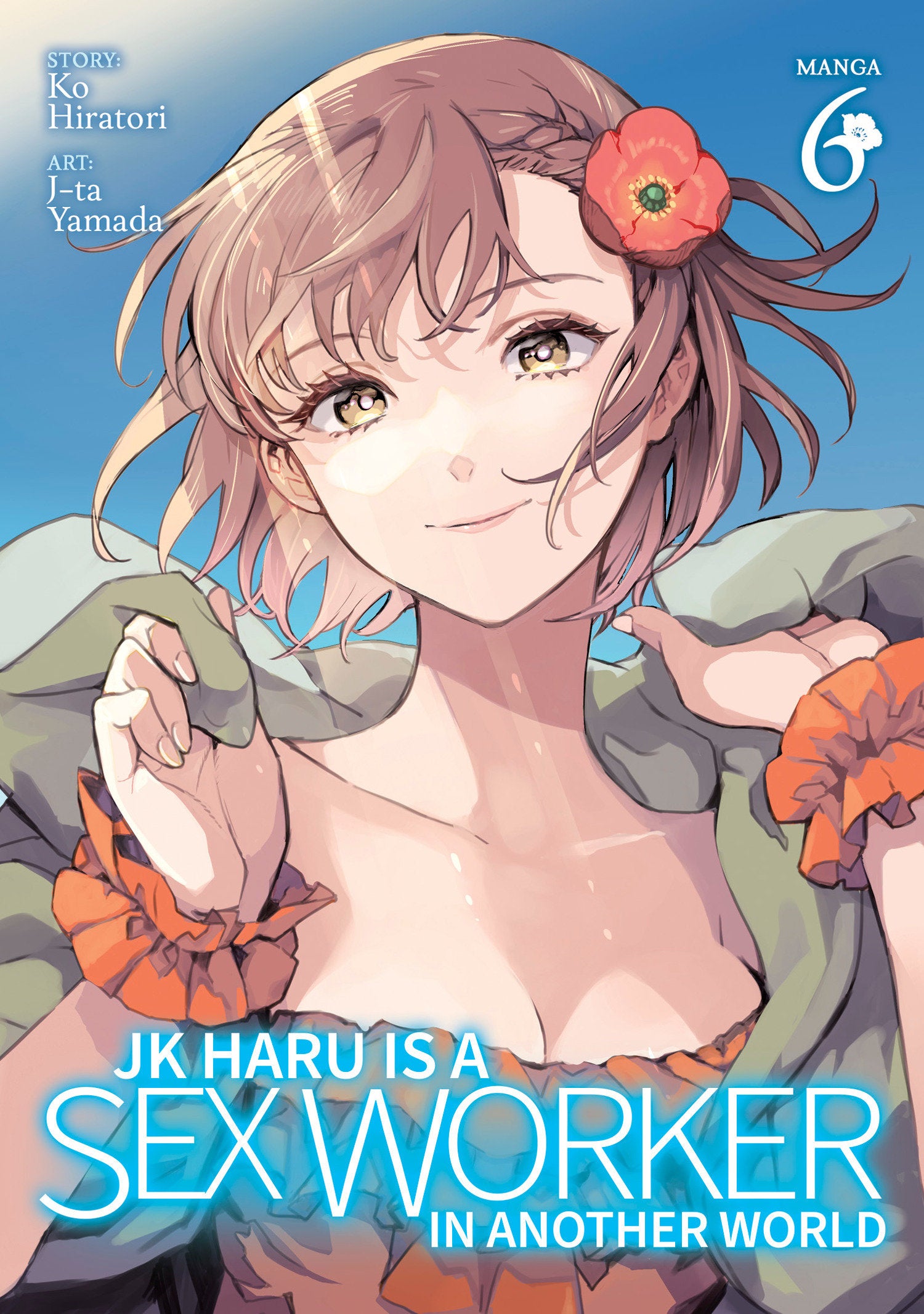JK Haru is a Sex Worker in Another World (Manga) Vol. 6 (JK Haru is a Sex Worker in Another World (Manga)) (Book:6)