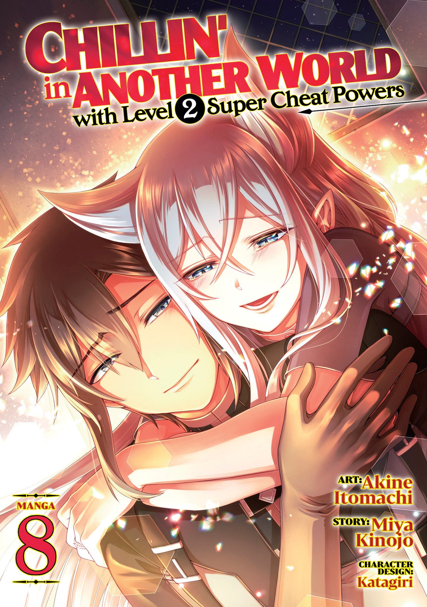 Chillin' in Another World with Level 2 Super Cheat Powers (Manga) Vol. 8 (Chillin' in Another World with Level 2 Super Cheat Powers (Manga)) (Book:8)