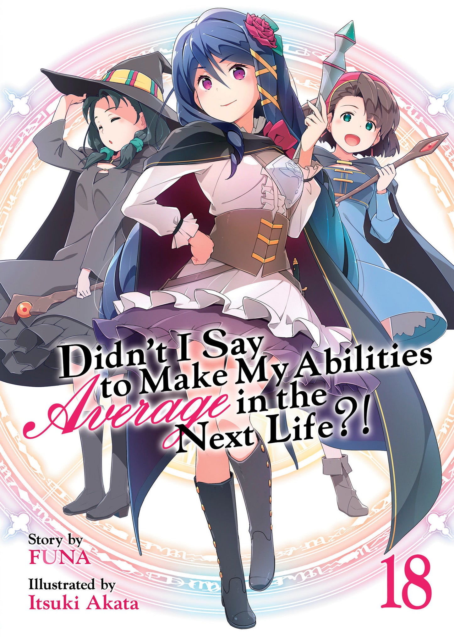 Didn't I Say to Make My Abilities Average in the Next Life?! (Light Novel) Vol. 18 (Didn't I Say to Make My Abilities Average in the Next Life?! (Light Novel)) (Book:18)