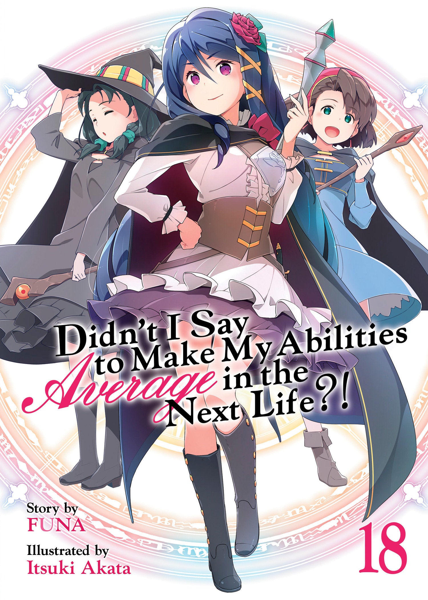 Didn't I Say to Make My Abilities Average in the Next Life?! (Light Novel) Vol. 18 (Didn't I Say to Make My Abilities Average in the Next Life?! (Light Novel)) (Book:18)