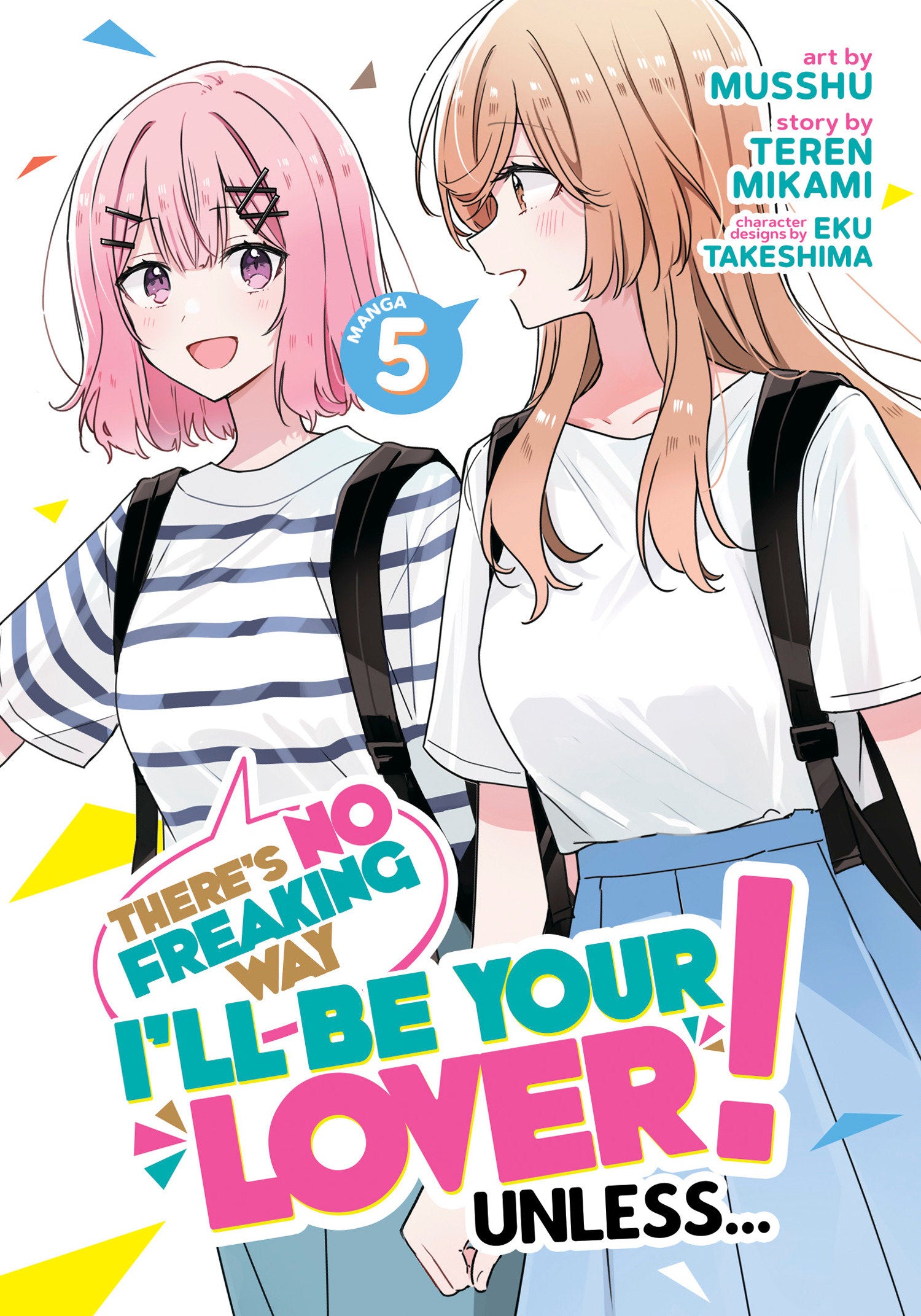 There's No Freaking Way I'll be Your Lover! Unless... (Manga) Vol. 5 (There's No Freaking Way I'll be Your Lover! Unless... (Manga)) (Book:5)