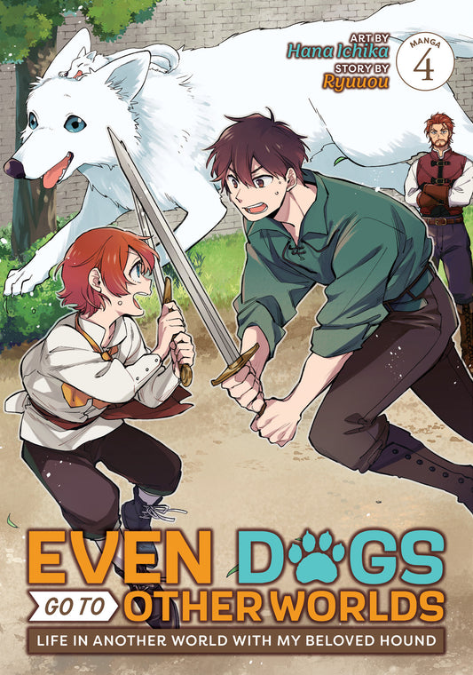 Even Dogs Go to Other Worlds: Life in Another World with My Beloved Hound (Manga) Vol. 4 (Even Dogs Go to Other Worlds: Life in Another World With My Beloved Hound (Manga)) (Book:4)
