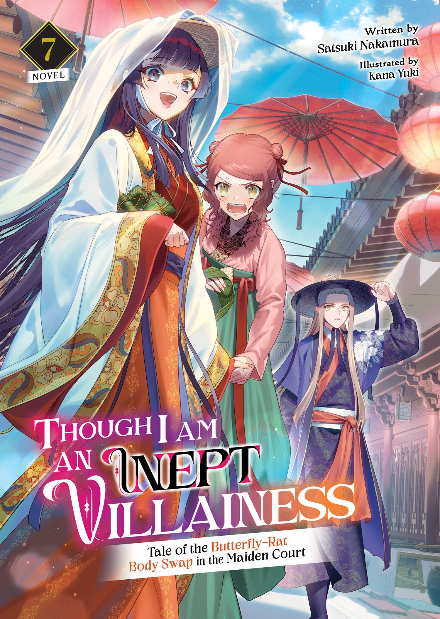 Though I Am an Inept Villainess: Tale of the Butterfly-Rat Body Swap in the Maiden Court (Light Novel) Vol. 7 (Though I Am an Inept Villainess: Tale of the Butterfly-Rat Swap in the Maiden Court (Light Novel)) (Book:7)